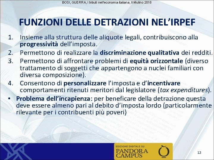 BOSI, GUERRA, I tributi nell'economia italiana, Il Mulino 2018 FUNZIONI DELLE DETRAZIONI NEL’IRPEF 1.