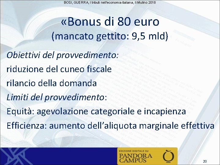 BOSI, GUERRA, I tributi nell'economia italiana, Il Mulino 2018 «Bonus di 80 euro (mancato