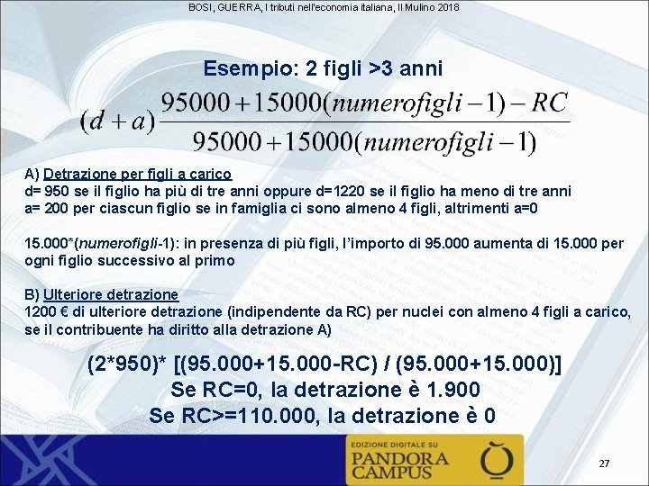 BOSI, GUERRA, I tributi nell'economia italiana, Il Mulino 2018 Esempio: 2 figli >3 anni