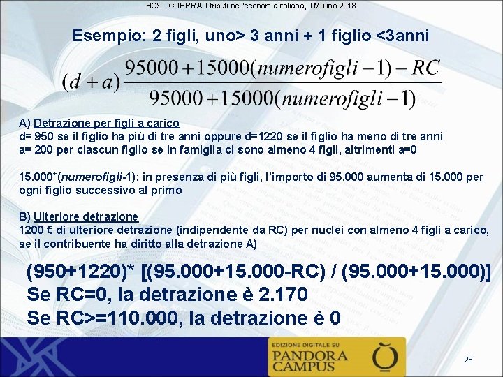 BOSI, GUERRA, I tributi nell'economia italiana, Il Mulino 2018 Esempio: 2 figli, uno> 3