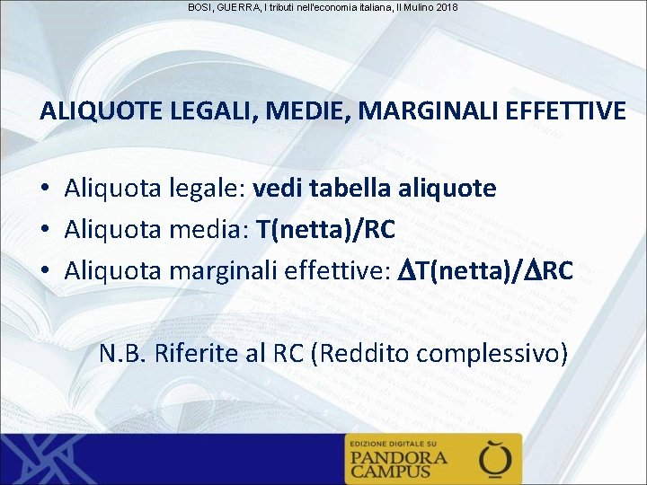 BOSI, GUERRA, I tributi nell'economia italiana, Il Mulino 2018 ALIQUOTE LEGALI, MEDIE, MARGINALI EFFETTIVE