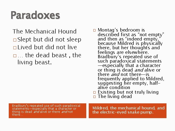 Paradoxes The Mechanical Hound � Slept but did not sleep � Lived but did