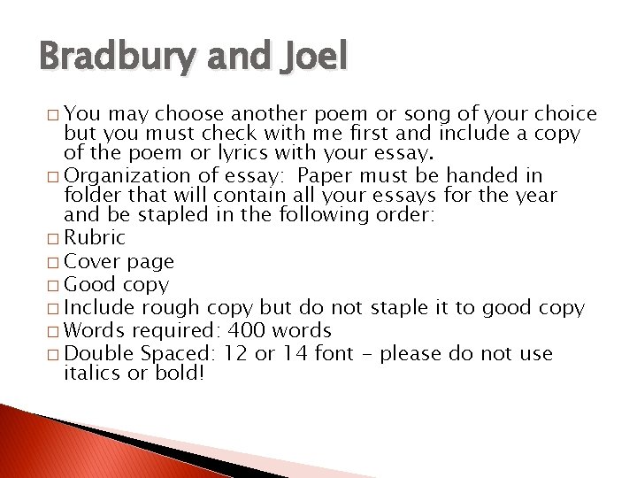 Bradbury and Joel � You may choose another poem or song of your choice