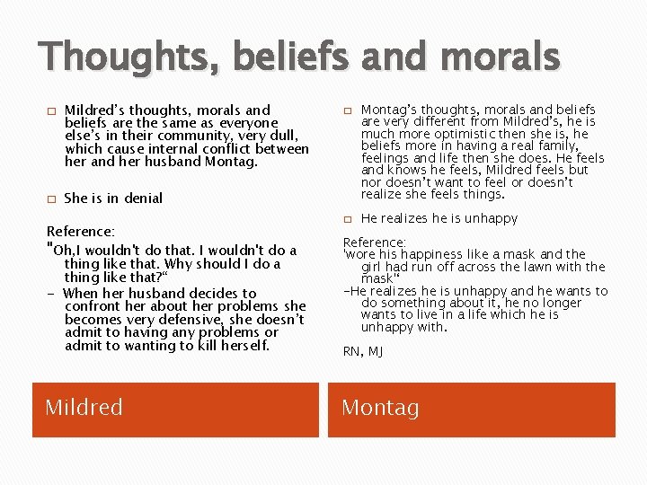 Thoughts, beliefs and morals � � Mildred’s thoughts, morals and beliefs are the same