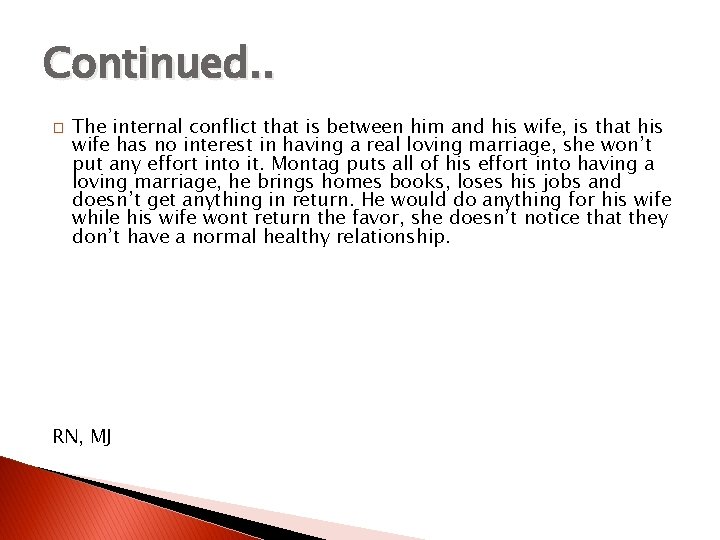 Continued. . � The internal conflict that is between him and his wife, is