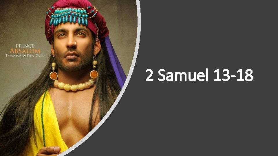 2 Samuel 13 -18 