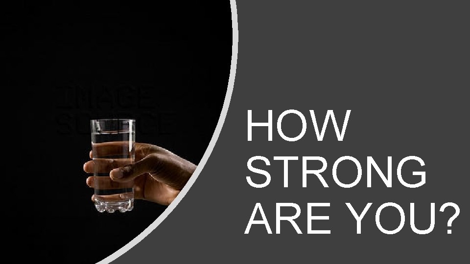 HOW STRONG ARE YOU? 