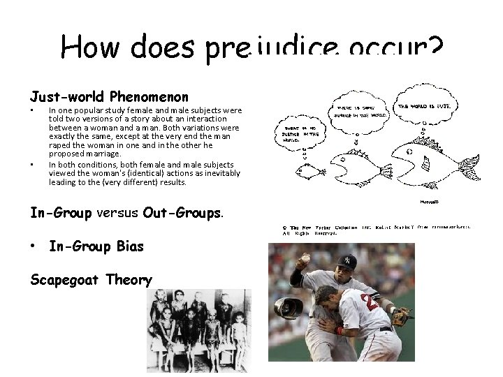 How does prejudice occur? Just-world Phenomenon • • In one popular study female and