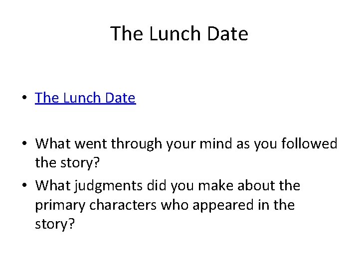 The Lunch Date • What went through your mind as you followed the story?