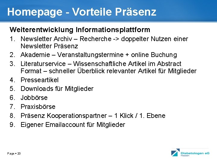 Homepage - Vorteile Präsenz Weiterentwicklung Informationsplattform 1. Newsletter Archiv – Recherche -> doppelter Nutzen