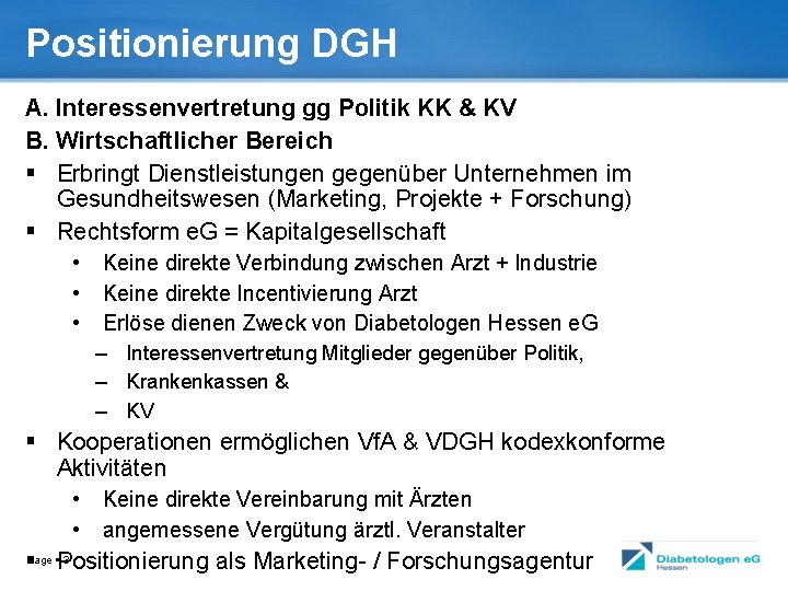 Positionierung DGH A. Interessenvertretung gg Politik KK & KV B. Wirtschaftlicher Bereich Erbringt Dienstleistungen