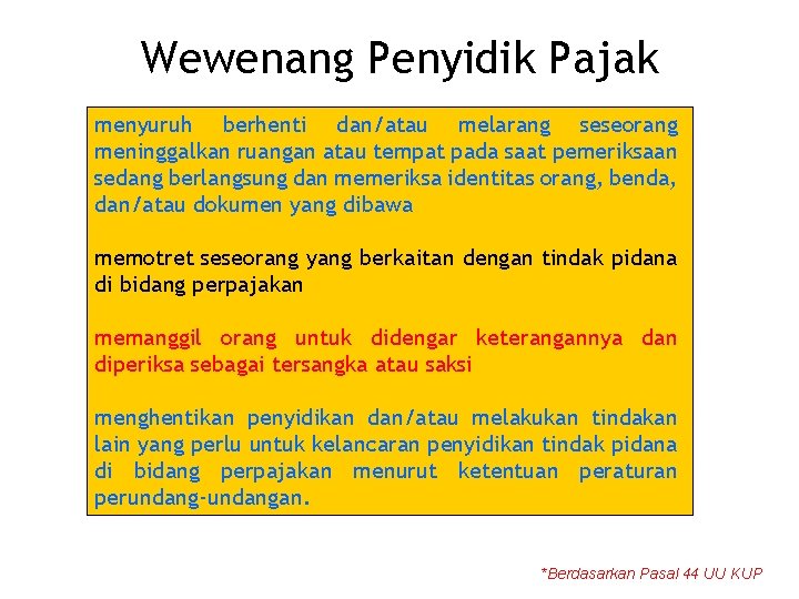 Wewenang Penyidik Pajak menyuruh berhenti dan/atau melarang seseorang meninggalkan ruangan atau tempat pada saat