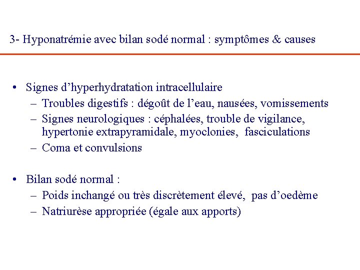 3 - Hyponatrémie avec bilan sodé normal : symptômes & causes • Signes d’hyperhydratation