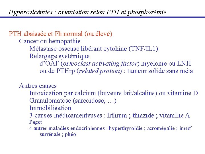 Hypercalcémies : orientation selon PTH et phosphorémie PTH abaissée et Ph normal (ou élevé)