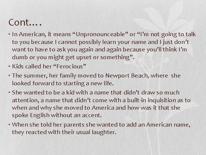 Cont…. • In American, it means “Unpronounceable” or “I’m not going to talk to