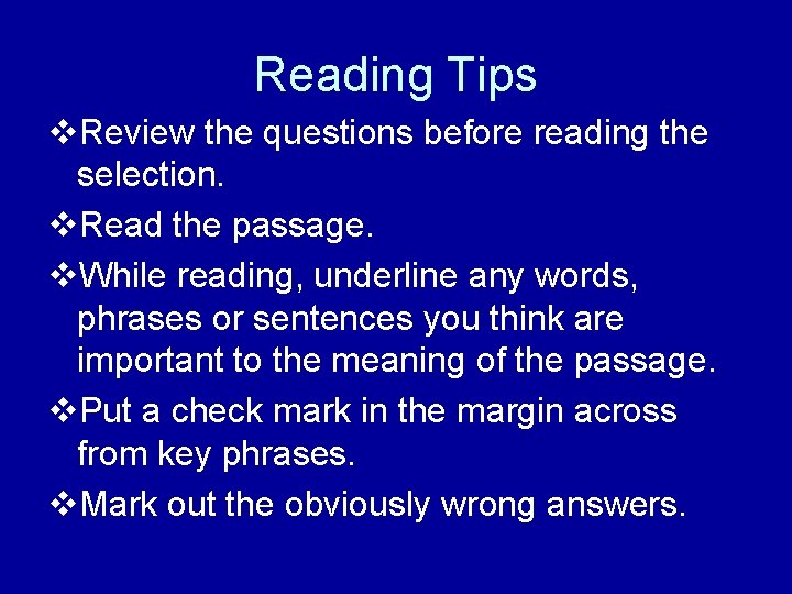 Reading Tips v. Review the questions before reading the selection. v. Read the passage.