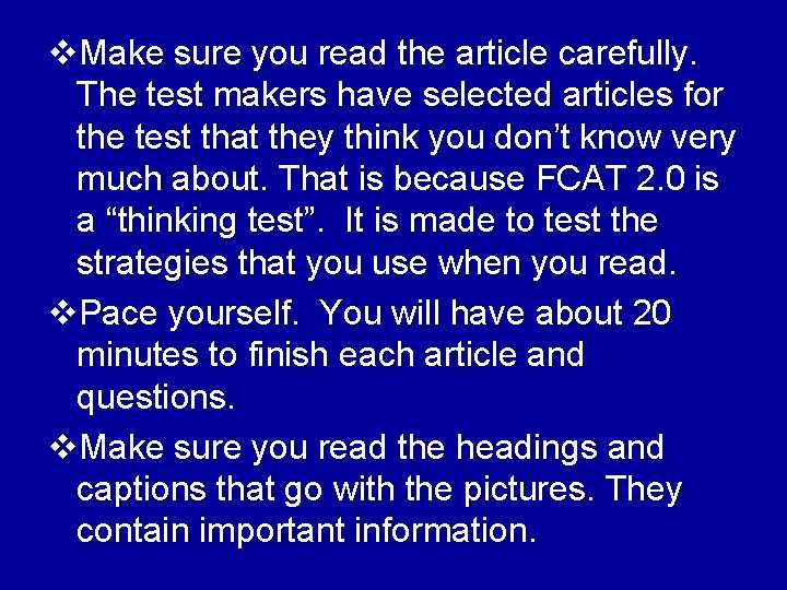 v. Make sure you read the article carefully. The test makers have selected articles