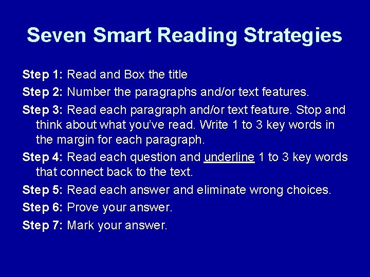 Seven Smart Reading Strategies Step 1: Read and Box the title Step 2: Number