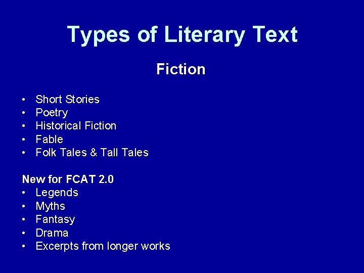 Types of Literary Text Fiction • • • Short Stories Poetry Historical Fiction Fable