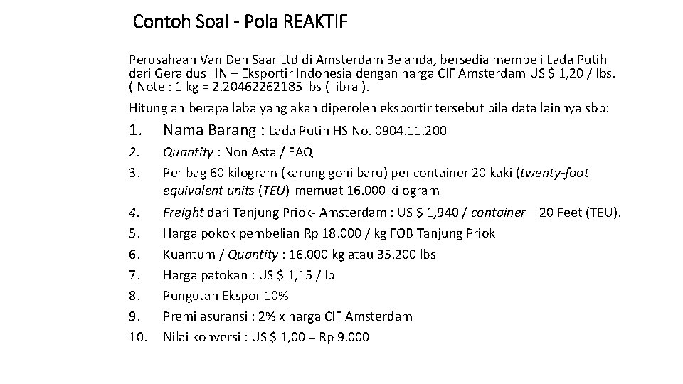 Contoh Soal - Pola REAKTIF Perusahaan Van Den Saar Ltd di Amsterdam Belanda, bersedia