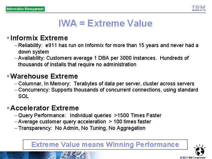 IWA = Extreme Value § Informix Extreme – Reliability: e 911 has run on
