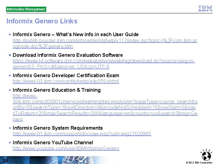 Informix Genero Links § Informix Genero – What’s New info in each User Guide