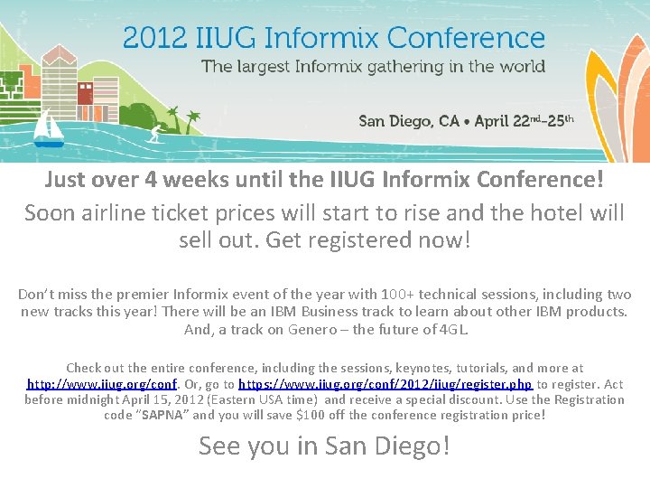 Just over 4 weeks until the IIUG Informix Conference! Soon airline ticket prices will