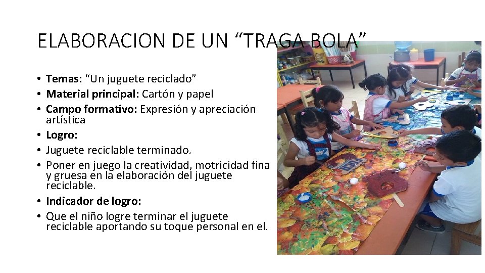 ELABORACION DE UN “TRAGA BOLA” • Temas: “Un juguete reciclado” • Material principal: Cartón