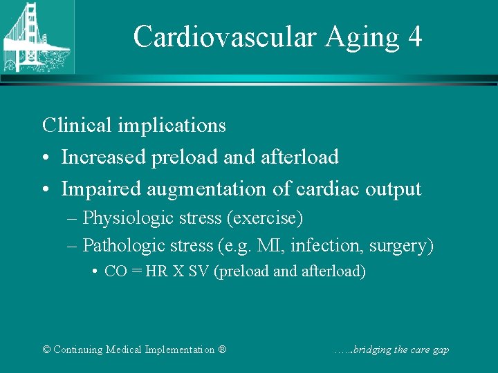 Cardiovascular Aging 4 Clinical implications • Increased preload and afterload • Impaired augmentation of Cardiovascular Aging 4 Clinical implications • Increased preload and afterload • Impaired augmentation of