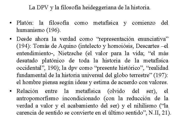 La DPV y la filosofía heideggeriana de la historia. • Platón: la filosofía como