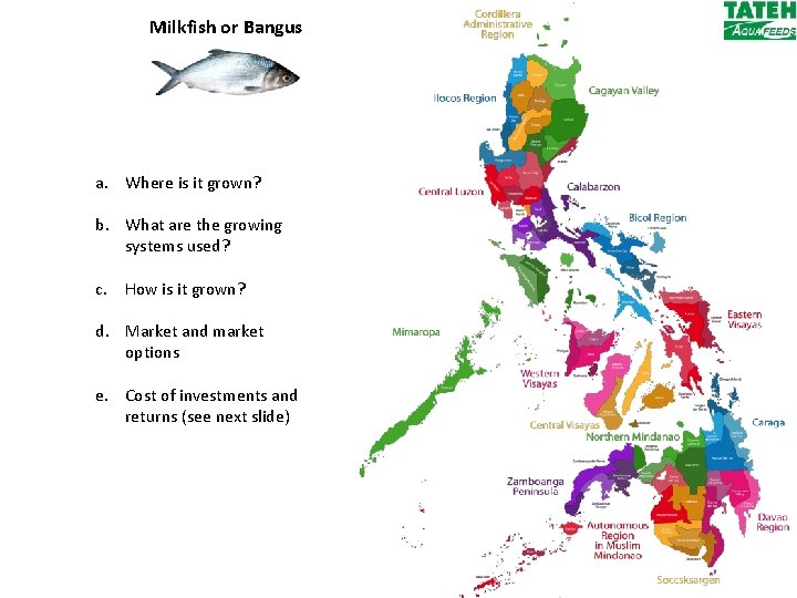 Milkfish or Bangus a. Where is it grown? b. What are the growing systems