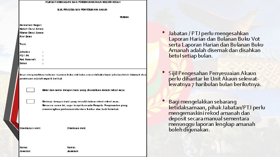  • Jabatan / PTJ perlu mengesahkan Laporan Harian dan Bulanan Buku Vot serta