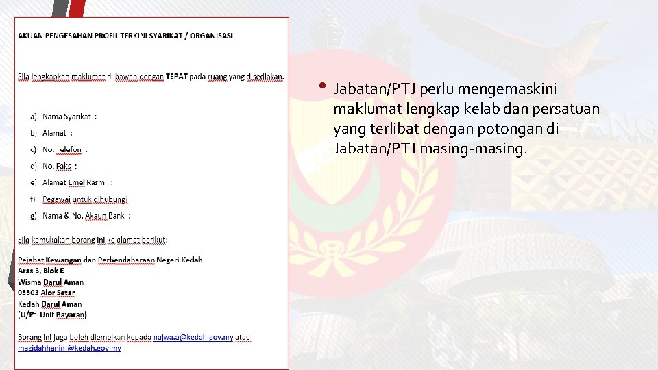  • Jabatan/PTJ perlu mengemaskini maklumat lengkap kelab dan persatuan yang terlibat dengan potongan