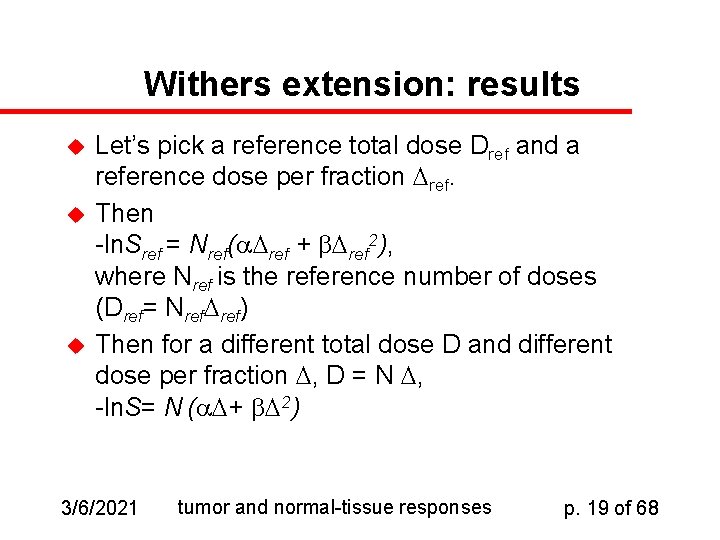 Withers extension: results u u u Let’s pick a reference total dose Dref and