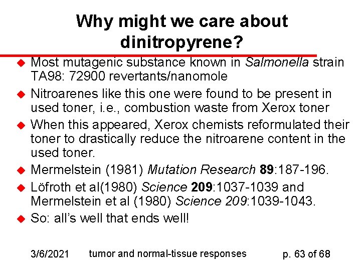 Why might we care about dinitropyrene? u u u Most mutagenic substance known in