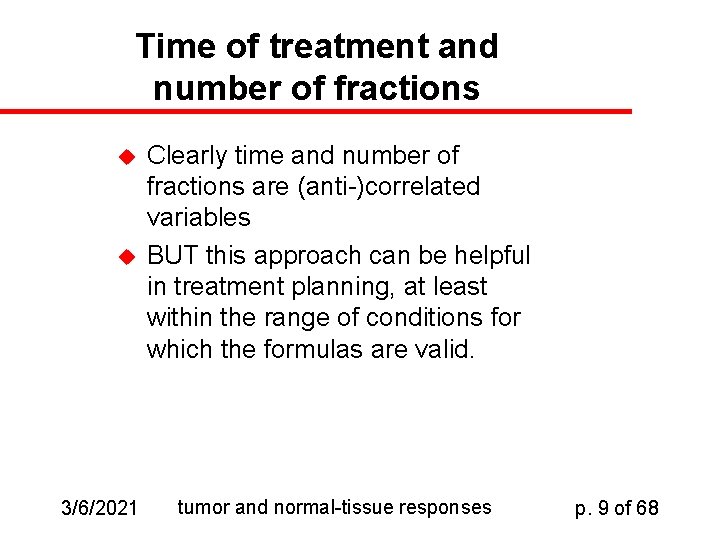 Time of treatment and number of fractions u u 3/6/2021 Clearly time and number