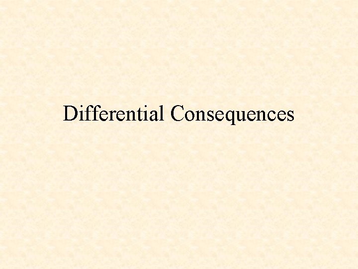Differential Consequences 