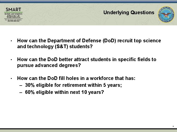 Underlying Questions • How can the Department of Defense (Do. D) recruit top science