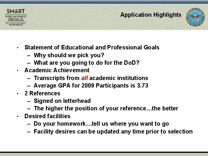 Application Highlights • • Statement of Educational and Professional Goals – Why should we