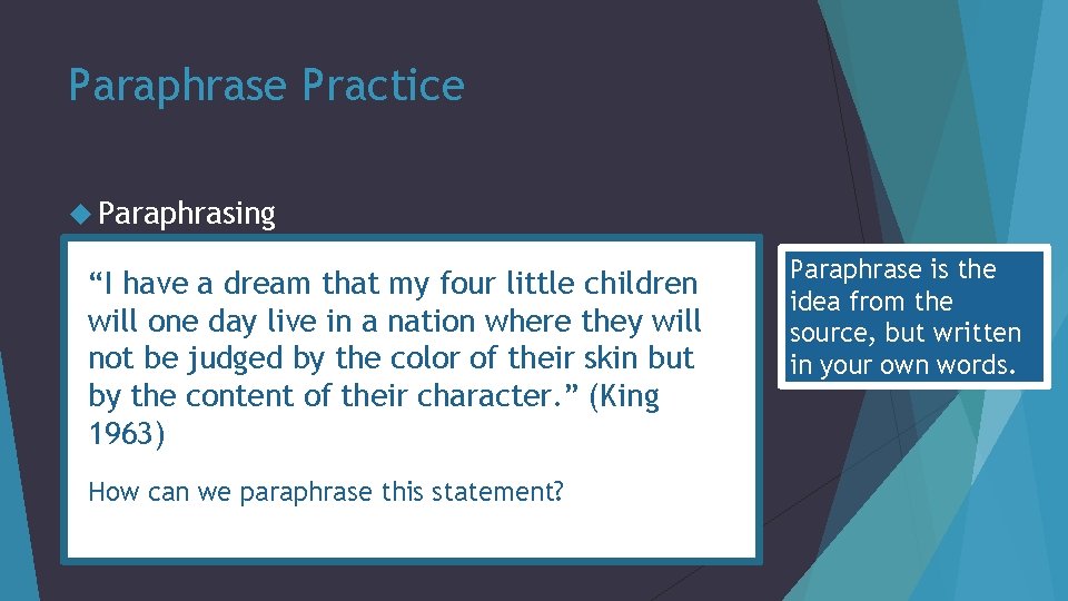 Paraphrase Practice Paraphrasing “I have a dream that my four little children will one