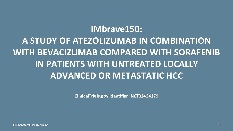 IMbrave 150: A STUDY OF ATEZOLIZUMAB IN COMBINATION WITH BEVACIZUMAB COMPARED WITH SORAFENIB IN