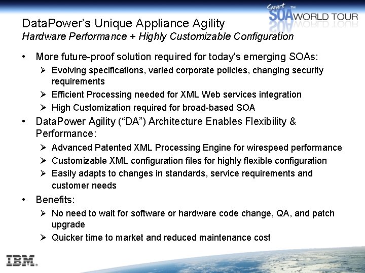 Data. Power’s Unique Appliance Agility Hardware Performance + Highly Customizable Configuration • More future-proof