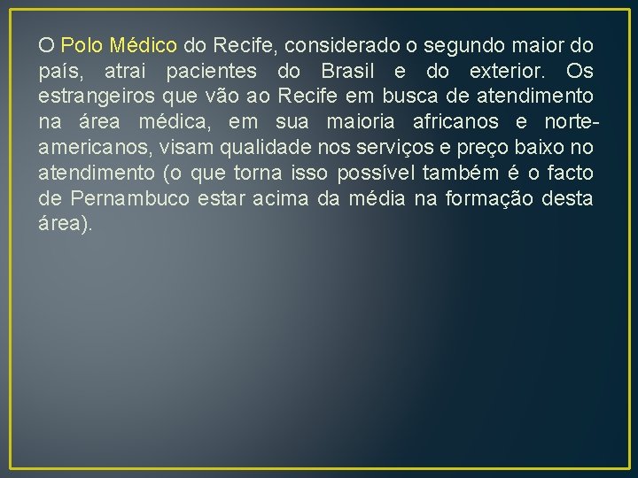 O Polo Médico do Recife, considerado o segundo maior do país, atrai pacientes do