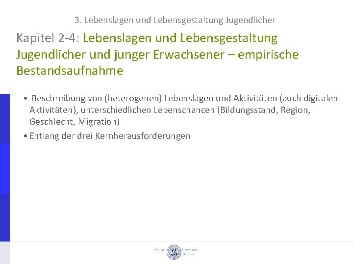 3. Lebenslagen und Lebensgestaltung Jugendlicher Kapitel 2 4: Lebenslagen und Lebensgestaltung Jugendlicher und junger