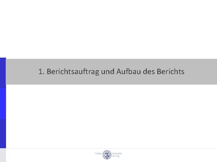 1. Berichtsauftrag und Aufbau des Berichts 