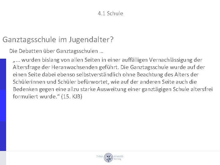 4. 1 Schule Ganztagsschule im Jugendalter? Die Debatten über Ganztagsschulen … „. . .