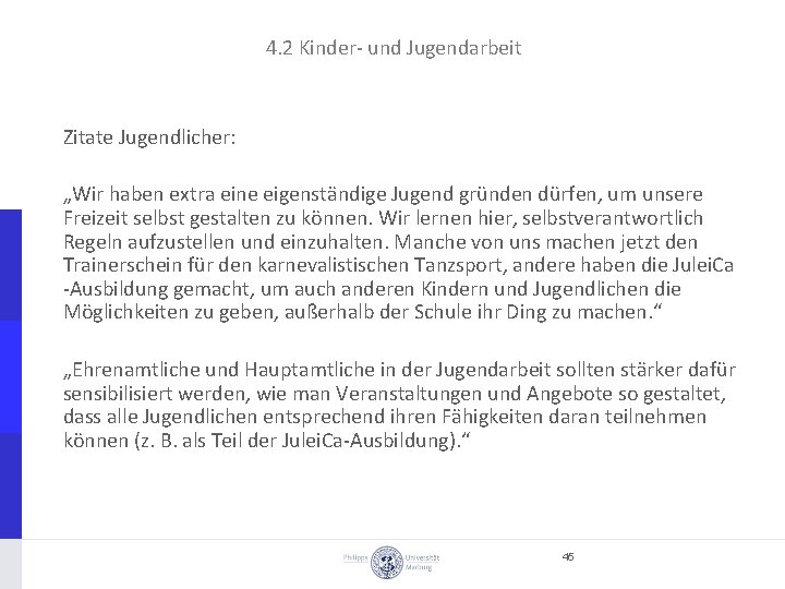 4. 2 Kinder und Jugendarbeit Zitate Jugendlicher: „Wir haben extra eine eigenständige Jugend gründen