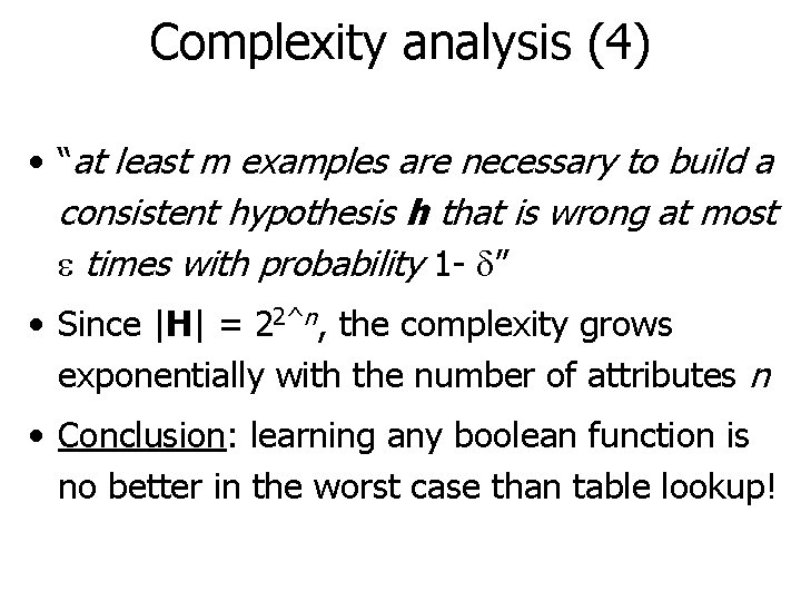 Complexity analysis (4) • “at least m examples are necessary to build a consistent
