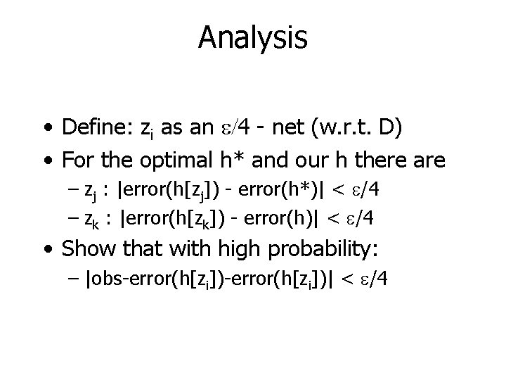 Analysis • Define: zi as an /4 - net (w. r. t. D) •