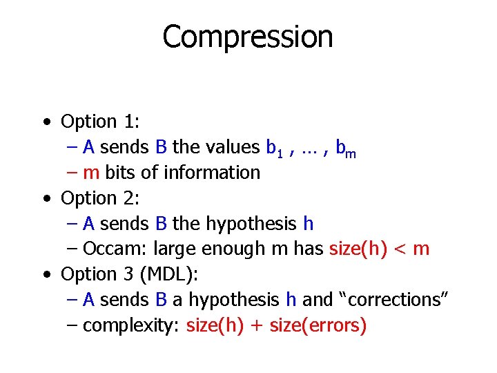 Compression • Option 1: – A sends B the values b 1 , …